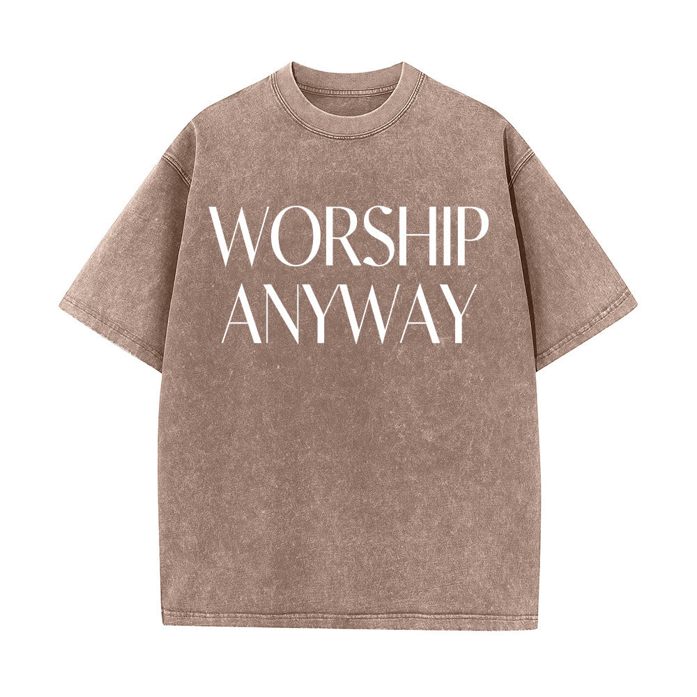 Christianartworkshop Worship Anyway Bold Serif Lettering Unisex Washed T-shirt