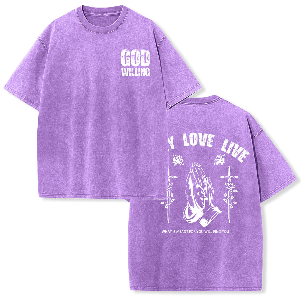 Christianartworkshop God Willing Pray Love Live Unisex Washed T-Shirt
