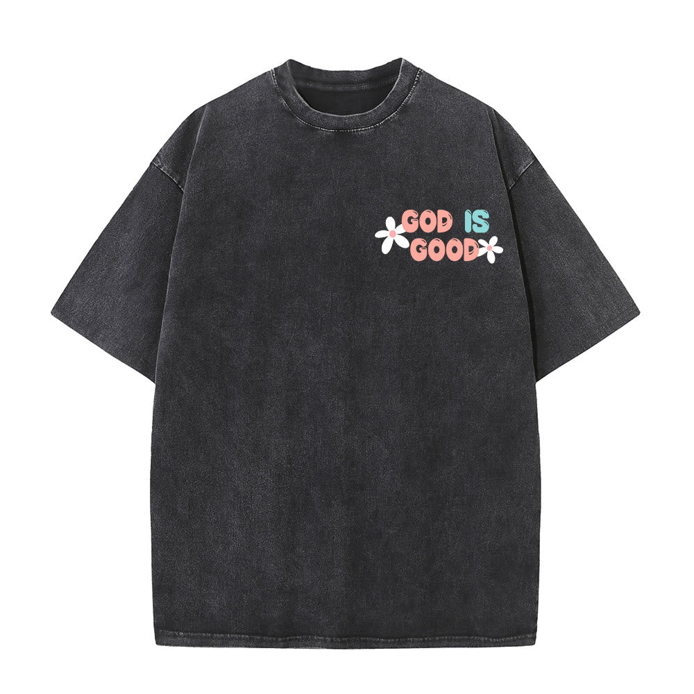 Christianartworkshop God Is Good Even When Life Isn't Unisex Washed T-Shirt