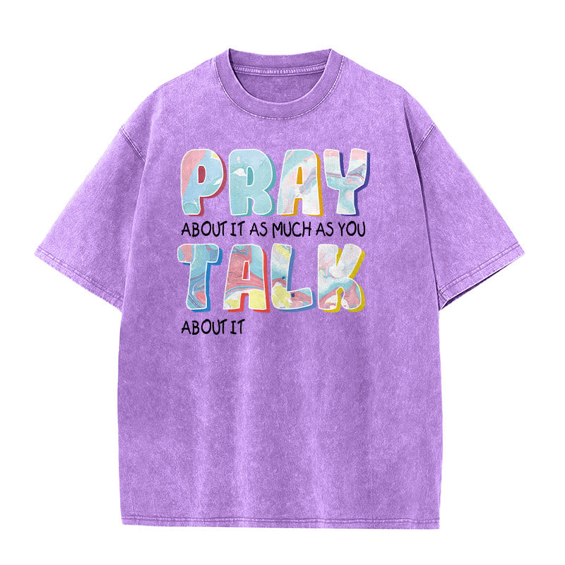 Christianartworkshop Pray About It As Much As You Talk About It Unisex Washed T-Shirt