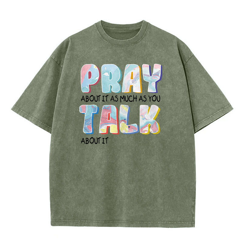 Christianartworkshop Pray About It As Much As You Talk About It Unisex Washed T-Shirt