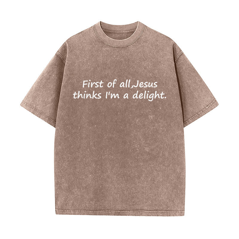 Christianartworkshop "First of All, Jesus Thinks I'm a Delight" Faith Quote Washed Unisex T-Shirt