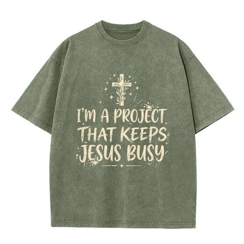Christianartworkshop I Am A Project That Keeps Jesus Busy Funny Faith Quote Washed Unisex T-Shirt