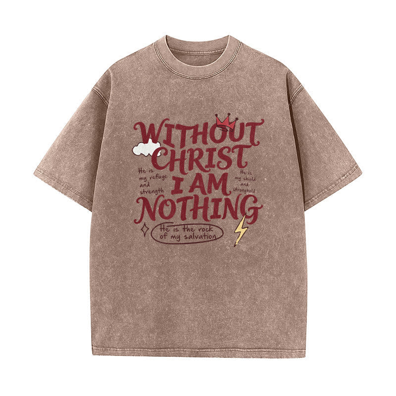Christianartworkshop Faith Testimony "Without Christ I Am Nothing" Washed Unisex T-Shirt