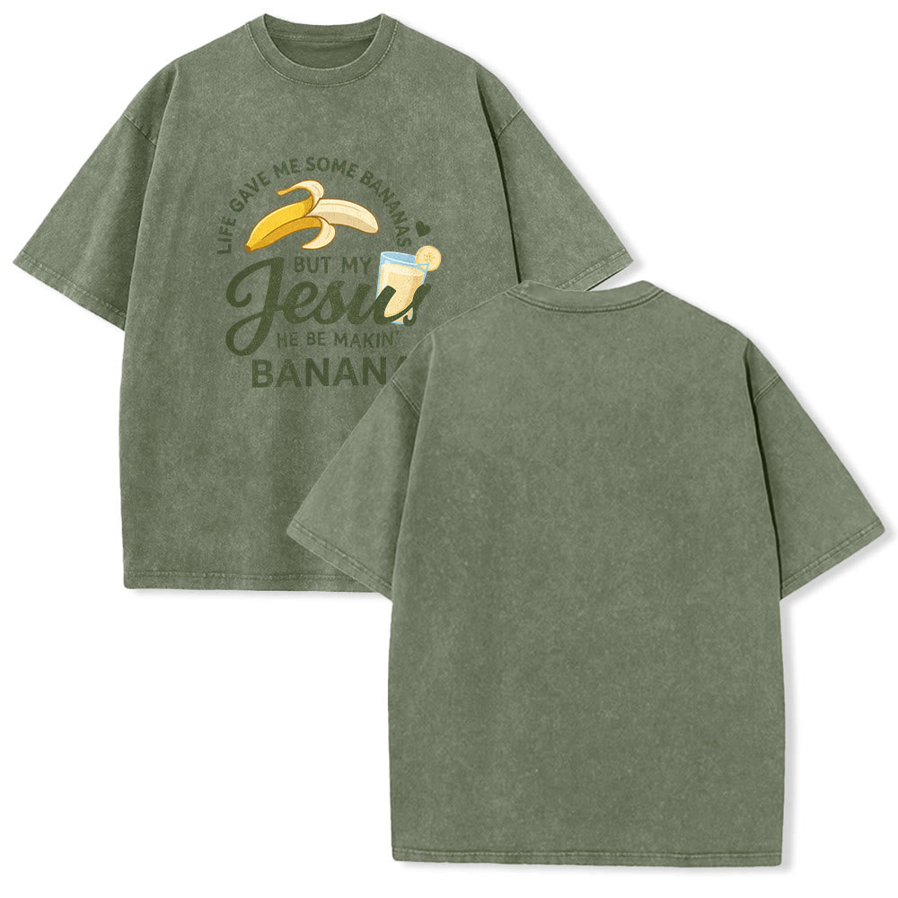 Christianartworkshop Life Gave Me Bananas But My Jesus Makes Banana Drink Graphic Washed Unisex T-Shirt