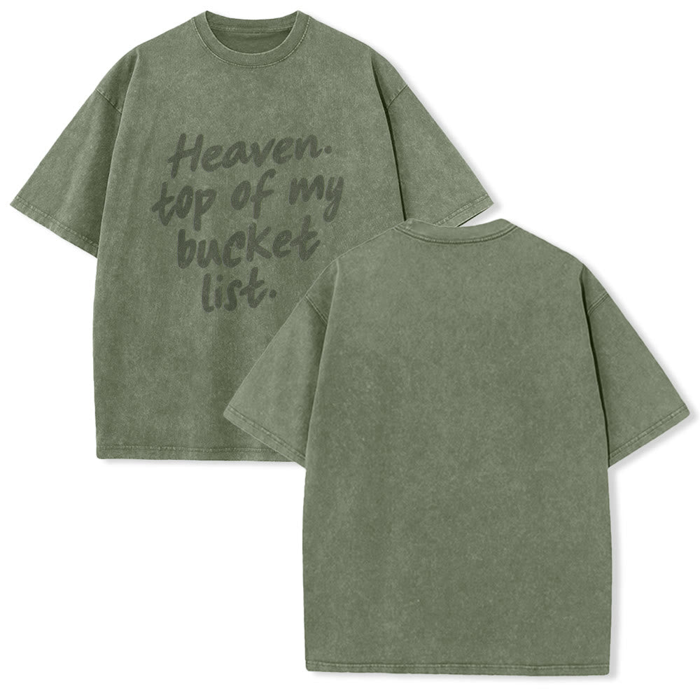 Christianartworkshop Heaven Top Of My Bucket List Soft Cursive Faith Washed Unisex T-Shirt