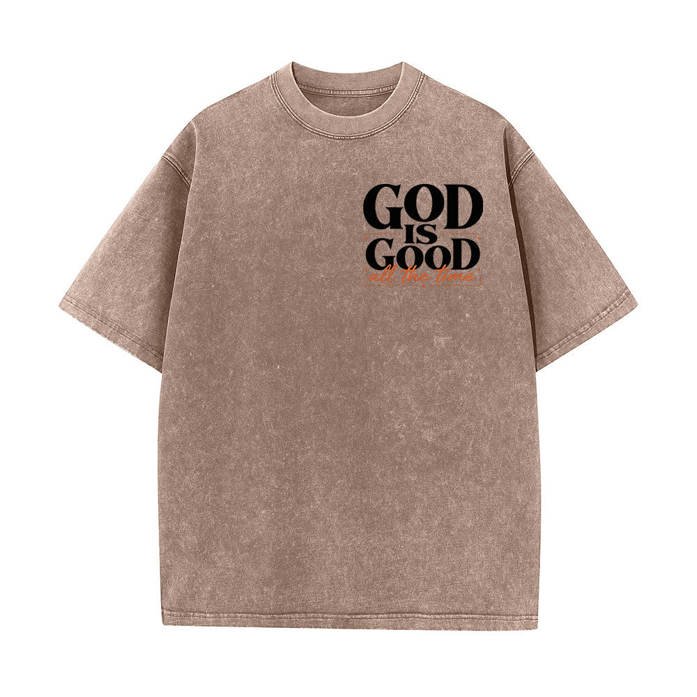 Christianartworkshop GOD IS GOOD All The Time Contrast Block Cursive Font Dual Sided Left Chest Vintage Washed T-Shirt