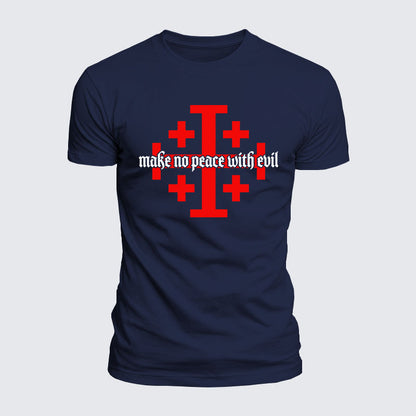 Luxe Mercerized Cotton Tee -  Make No Peace with Evil Knight Templar Jerusalem Cross