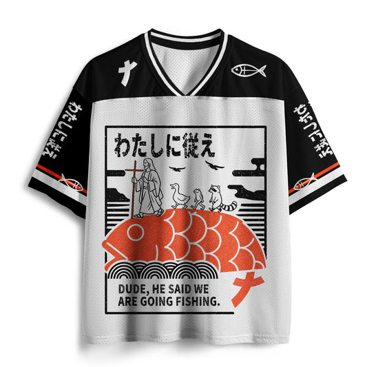 Dude He Said We Are Going Fishing Christian Mesh Jersey
