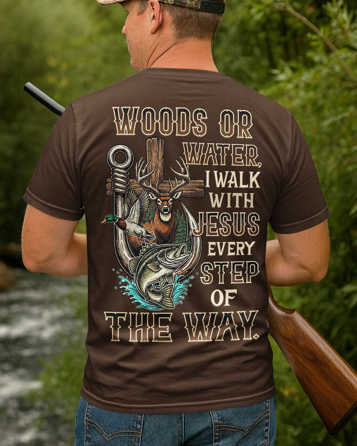 Woods Or Water I Walk With Jesus T-Shirt