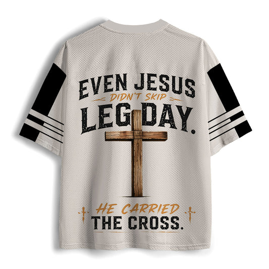 Even Jesus Didn't Skip Leg Day Christian Mesh Jersey