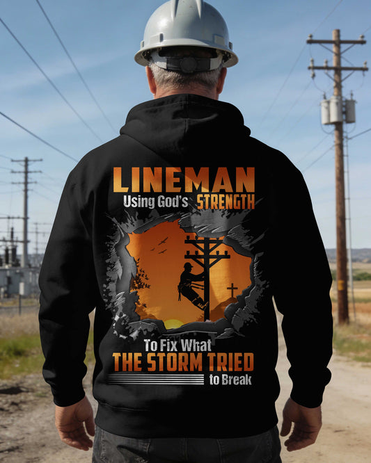 Lineman Using God's Strength To Fix What The Storm Tried To Break Hoodie