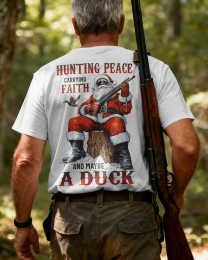 Hunting Peace Carrying Faith And Maybe A Duck T-Shirt