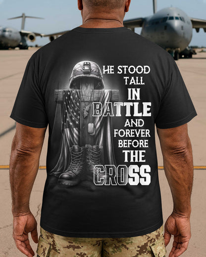 He Stood Tall In Battle And Forever Before The Cross T-Shirt