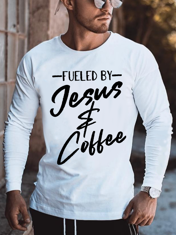 Funny Fueled By Coffee Jesus Gift Caffeine Lover Long Sleeve T-Shirt