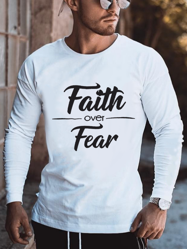 Faith Over Fear  Long Sleeve T-Shirt