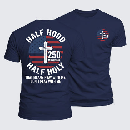 Luxe Mercerized Cotton Tee - Half Hood Half Holy That Means Pray With Me Don't Play With Me