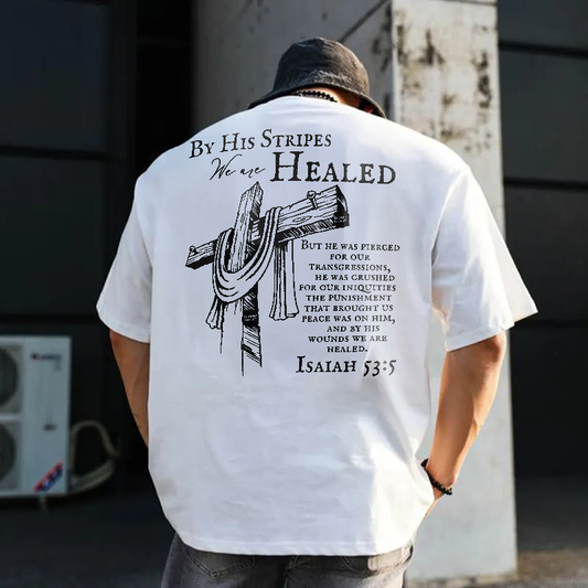 By His Stripes We Are Healed T-shirt