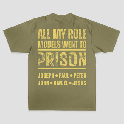 All My Role Models Went To Prison Joseph • Paul • Peter John • Daniel • Jesus Printed Men's T-shirt