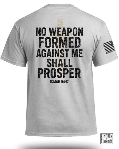 No Weapon Formed Against Me Shall Prosper T-Shirt
