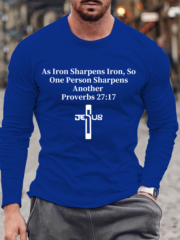 As Iron Sharpens Iron, So One Person Sharpens Another – Proverbs 27:17 Christian Cotton Long Sleeve T-Shirt