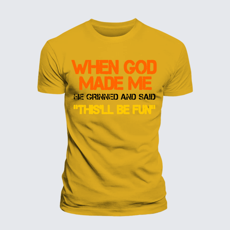 Luxe Mercerized Cotton Tee - When God Made Me He Grinned And Said