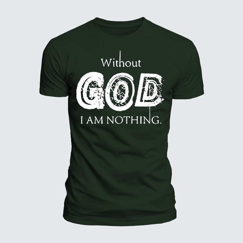 Luxe Mercerized Cotton Tee - Without God I Am Nothing