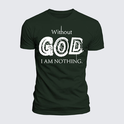 Luxe Mercerized Cotton Tee - Without God I Am Nothing