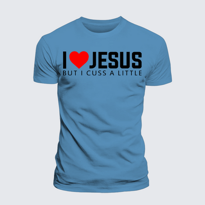 Luxe Mercerized Cotton Tee - I Love Jesus But I Cuss A Little