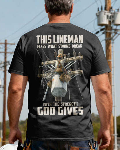 This Lineman Fixes What Storms Break With The Strength God Gives T-Shirt
