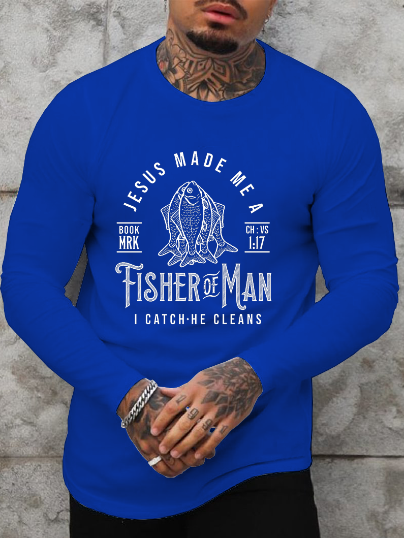 Jesus Made Me A Fisher Of Man Long Sleeve T-shirt