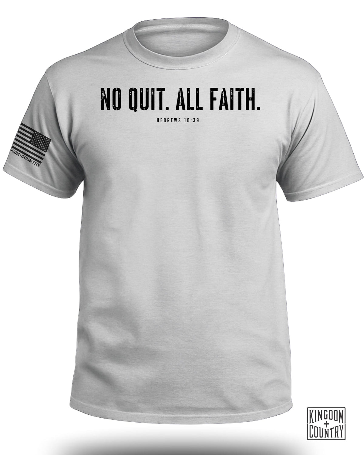 No Quit All Faith T-Shirt