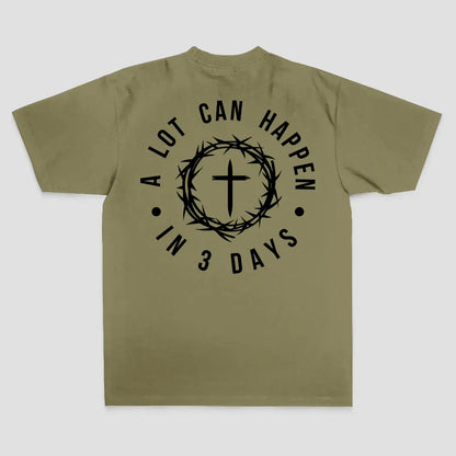 A Lot Can Happen In 3 Days T-shirt
