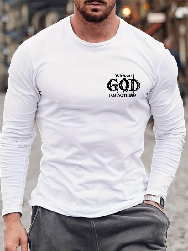 Without God I Am Nothing Christian Cotton Long Sleeve T-Shirt