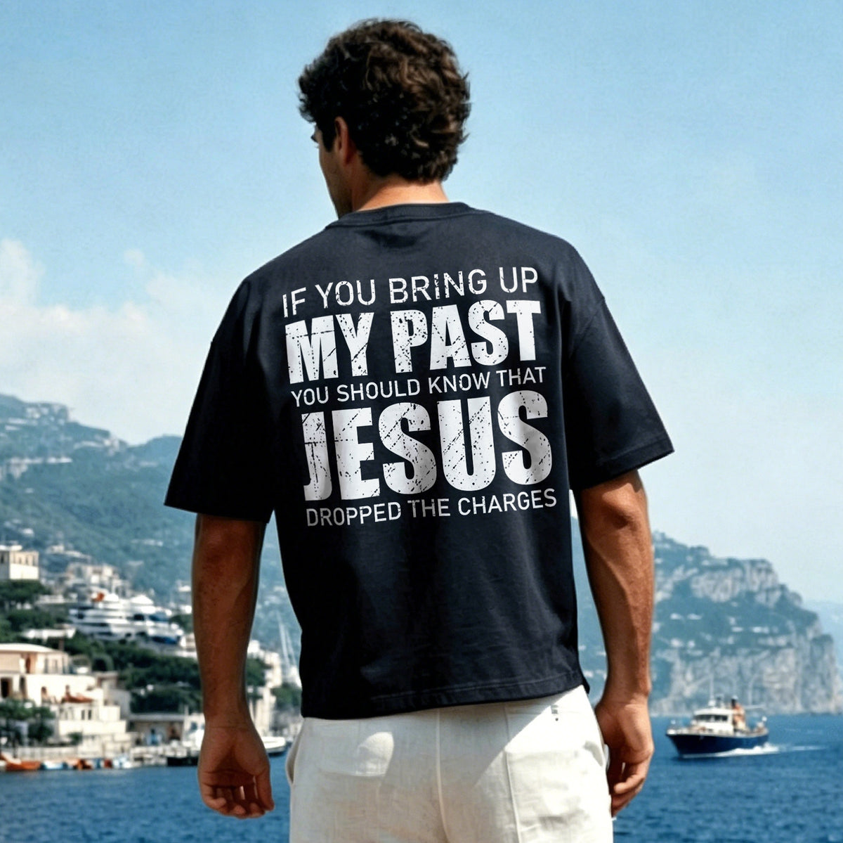 If you bring up my past you should know that jesus dropped the charges Printed Men's T-shirt