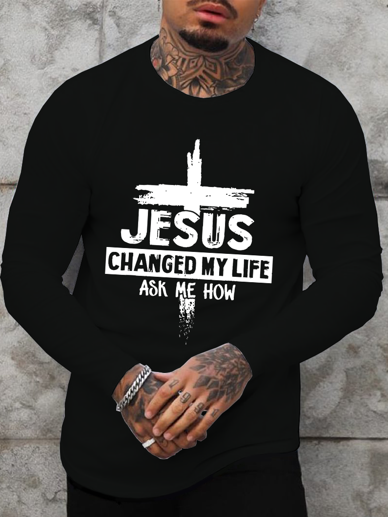 Jesus Changed My Life Ask Me How Long Sleeve