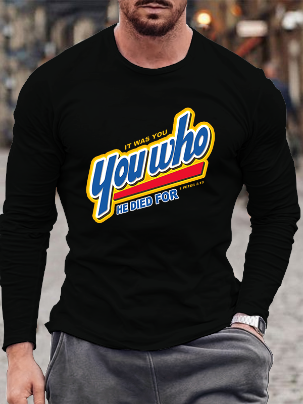 It Was You Who He Died For Long Sleeve T-shirt