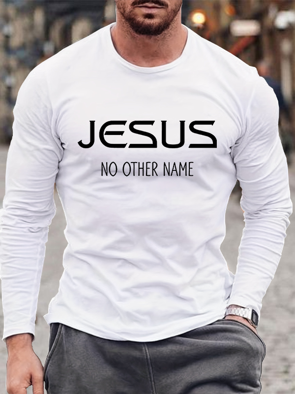 Jesus No Other Name  Long Sleeve T-Shirt