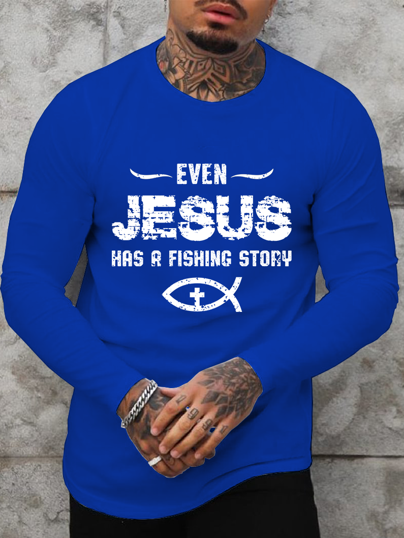 Even Jesus Has A Fishing Story  Cotton Long Sleeve T-Shirt