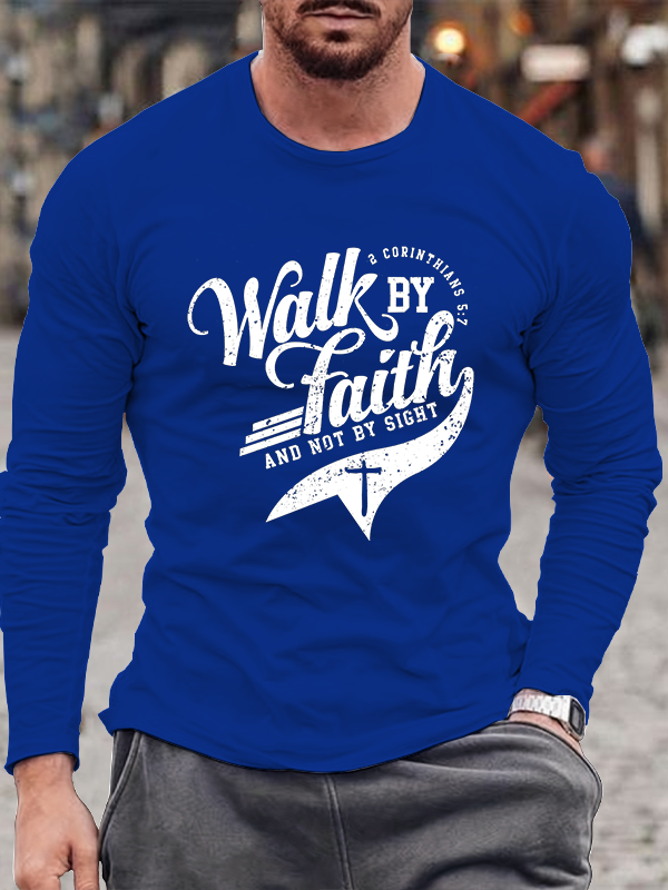 Walk by Faith Not by Sight  Cotton Long Sleeve T-Shirt