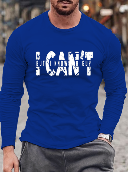I Can't But I Know A Guy Jesus God  Christian Cotton Long Sleeve T-Shirt