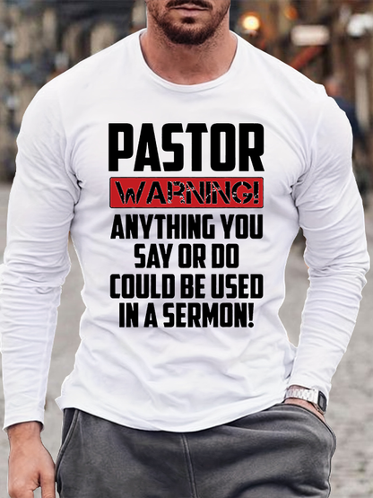 Pastor Warning Anything You Say Or Do Could Be Used In A Sermon Jesus God Christian Cotton Long Sleeve T-Shirt