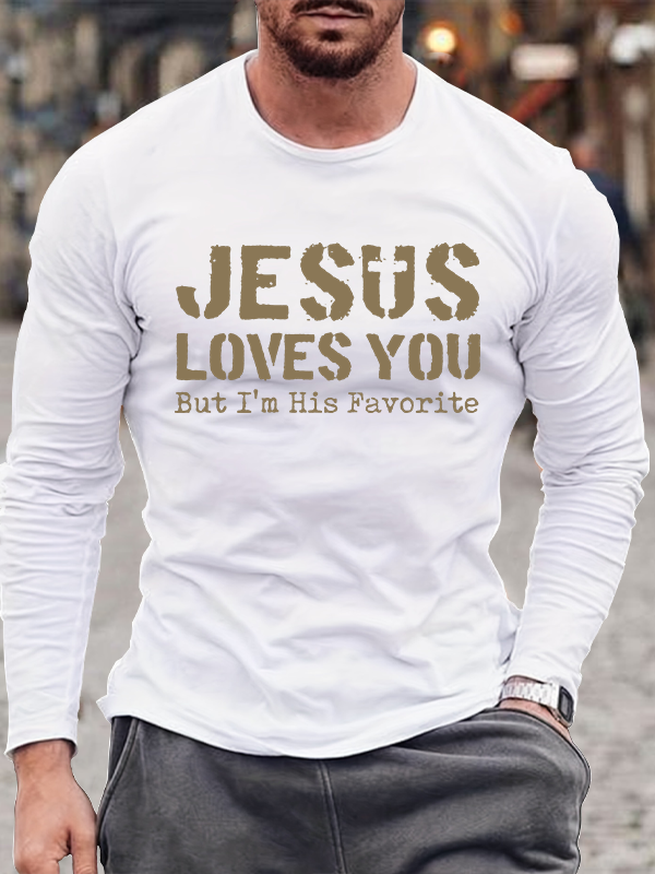 Jesus Loves You, But I'm His Favorite Jesus God Christian Cotton Long Sleeve T-Shirt