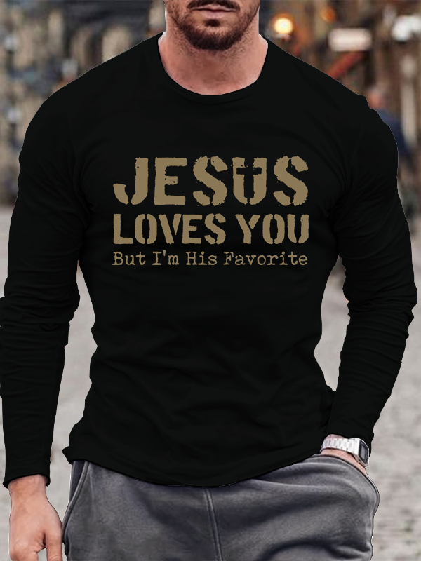 Jesus Loves You, But I'm His Favorite Jesus God Christian Cotton Long Sleeve T-Shirt