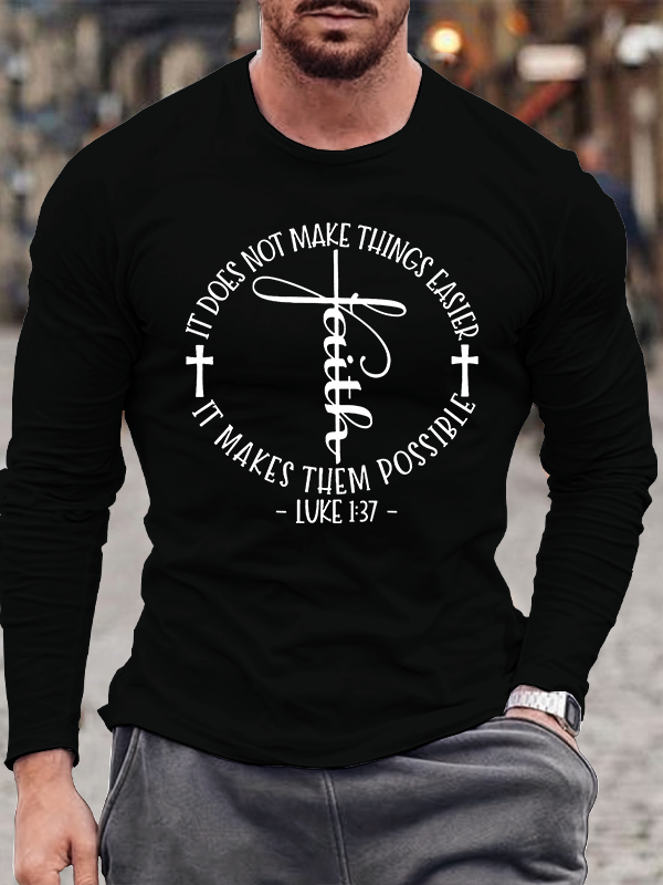 Luke 1 ：37 It Does Not Make Things Easier It Make Them Possible Jesus God Christian Cotton Long Sleeve T-Shirt