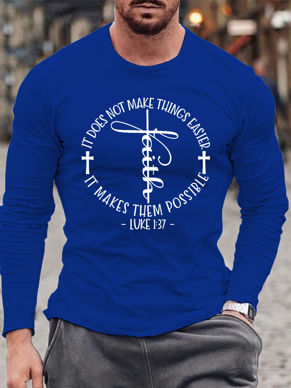 Luke 1 ：37 It Does Not Make Things Easier It Make Them Possible Jesus God Christian Cotton Long Sleeve T-Shirt