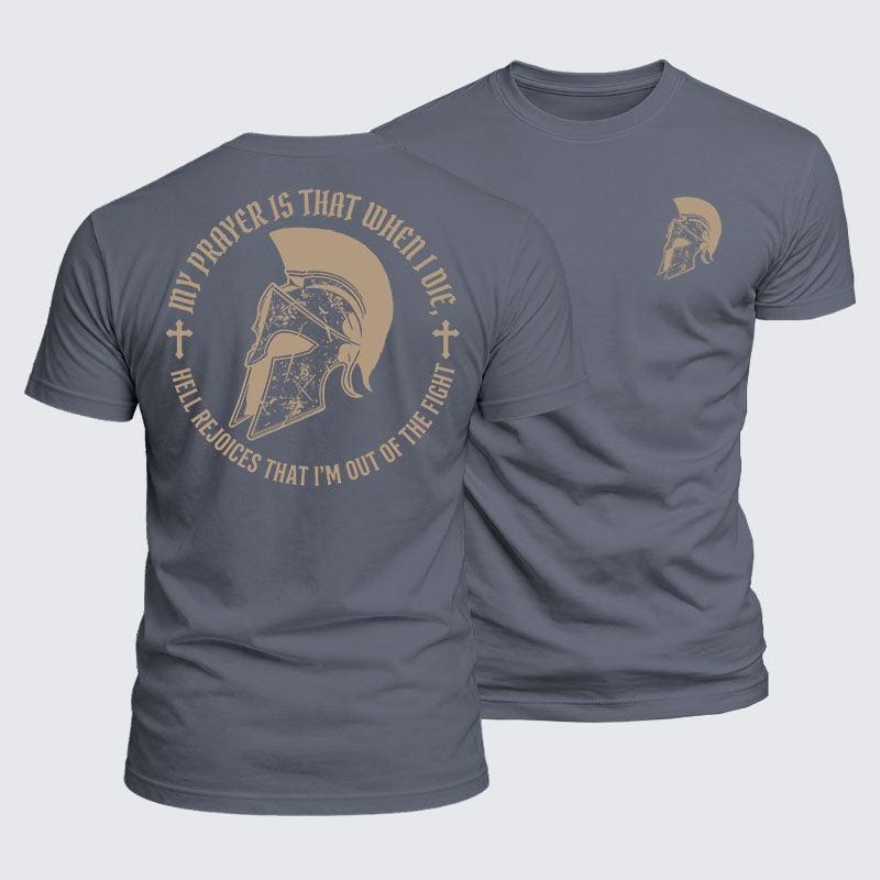 Luxe Mercerized Cotton Tee - My Prayer Is That When I Die, Hell Rejoices That I¡¯M Out Of The Fight