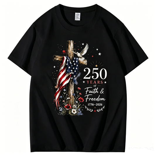 250 Years Faith and Freedom 1776-2026 US Flag Christian CROS T shirt