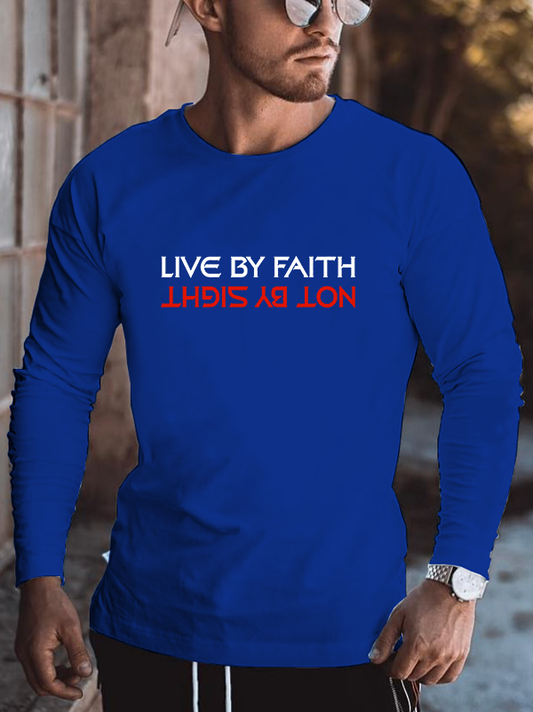 Live By Faith Not By Sight Long Sleeve T-Shirt