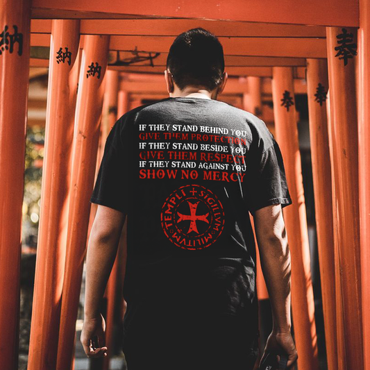 If They Stand Behind You Give Them Protection If They Stand Beside You Give Them Respect If They Stand Against You Show No Mercy Printed Men's T-shirt